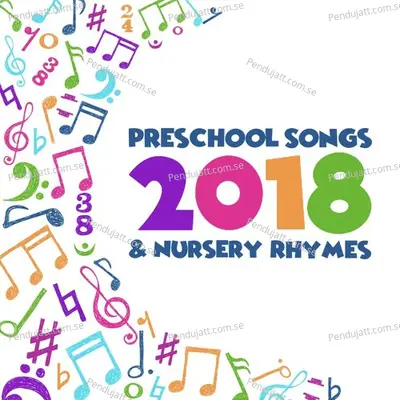 Preschool Songs And Nursery Rhymes 2018 - Nursery Rhymes and Kids Songs cover album