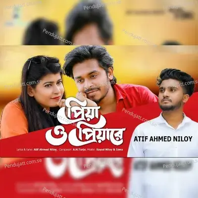 Priya O Priya Re - Atif Ahmed Niloy album cover 