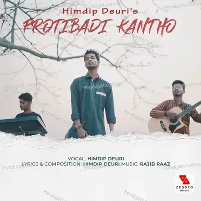 Protibadi Kantho - Himdip Deuri album cover 