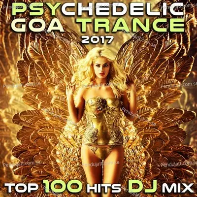 Psychedelic Goa Trance 2017 Top 100 Hits Dj Mix - Various Artists cover album