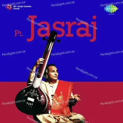 Mero Navrang Bihari Andanant Rati Maani - Pandit Jasraj album cover 