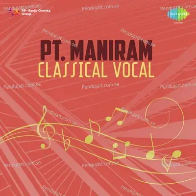 Pt. Maniram - Classical Vocal - Traditional