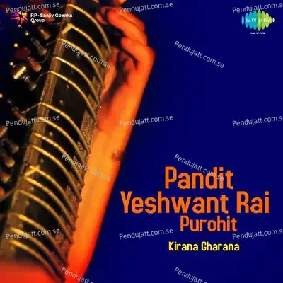 Pt. Yashwant Rai Purohit - Kirana Gharana - Traditional cover album