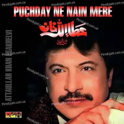 Puchday Ne Nain Mere - Attaullah Khan Esakhelvi album cover 