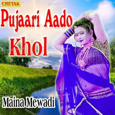 Pujari Aado Khol - Maina Mewadi album cover 