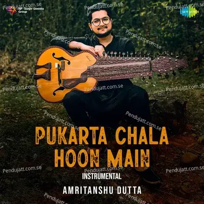 Pukarta Chala Hoon Main - Instrumental - Amritanshu Dutta album cover 