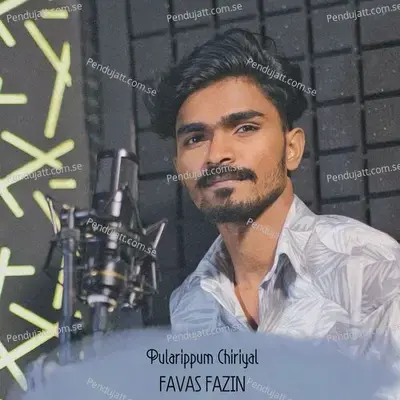 Pularippum Chiriyal - Favas Fazin album cover 