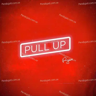 Pull Up - Ryan album cover 