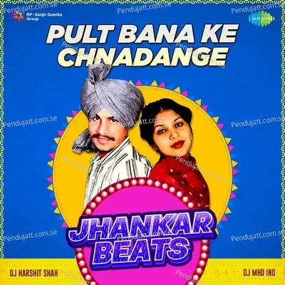 Pult Bana Ke Chnadange Jhankar Beats - DJ Harshit Shah album cover 