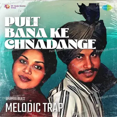 Pult Bana Ke Chnadange Melodic Trap - Bhamra Beatz album cover 