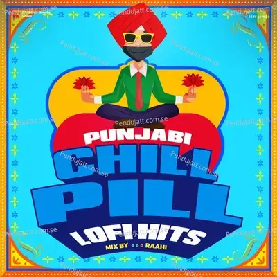 Ki Banu Duniya Da Chill Lofi - Gurdas Maan album cover 