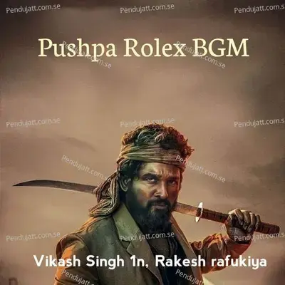 Pushpa Rolex Bgm - Vikash Singh 1n album cover 