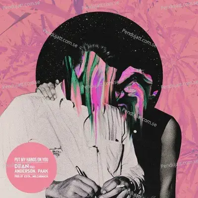 Put My Hands On You - Dean