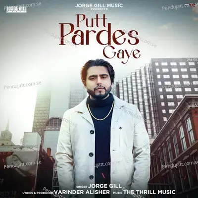 Putt Pardes Gaye - Jorge Gill album cover 