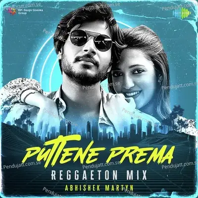 Puttene Prema - Reggaeton Mix - Abhishek Martyn album cover 