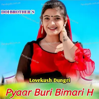Pyaar Buri Bimari H - Lovekush Dungri album cover 