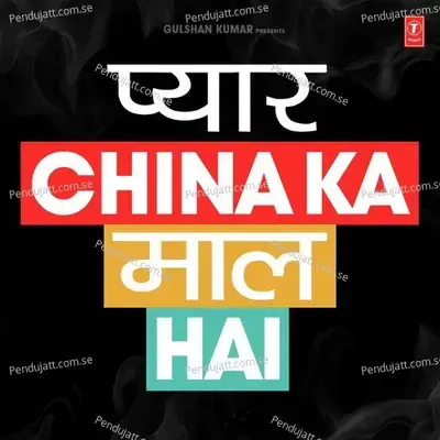 Pyaar China Ka Maal Hai -  cover album