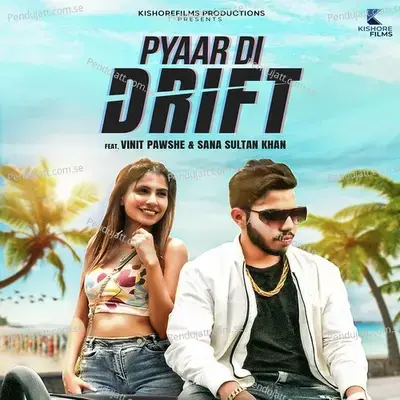 Pyaar Di Drift - Nakash Aziz album cover 