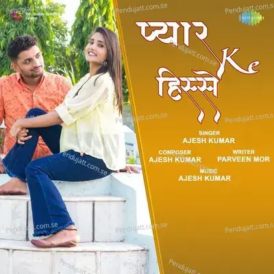 Pyaar Ke Hisse - Ajesh Kumar album cover 
