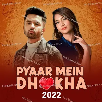 Pyaar Mein Dhokha 2022 - Various Artists