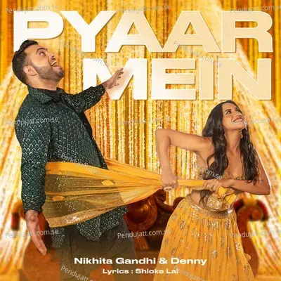 Pyaar Mein - Nikhita Gandhi album cover 