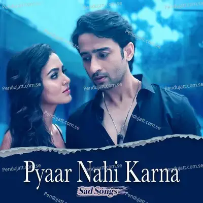 Pyaar Nahi Karna - Sad Songs - Various Artists cover album