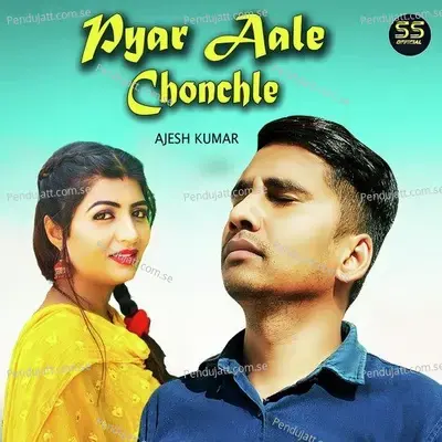 Pyar Aale Chonchle - Ajesh Kumar album cover 