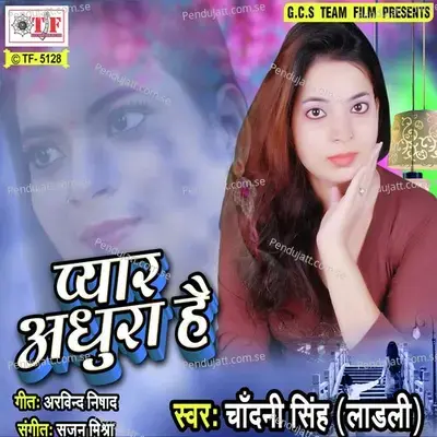Pyar Adhura Hai - Chandni Singh