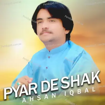 Pyar De Shoq - Ahsan Iqbal album cover 