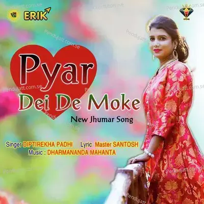 Pyar Dei De Moke - Diptirekha Padhi album cover 