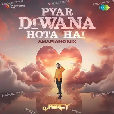 Pyar Diwana Hota Hai - Amapiano Mix - Dj Percy album cover 