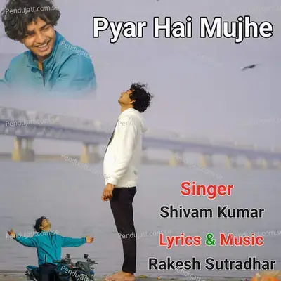 Pyar Hai Mujhe - Shivam Kumar album cover 