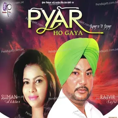 Pyar Ho Gaya - Rajvir Safri