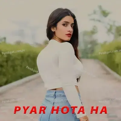 Pyar Hota Ha - Sukriti Kakar album cover 