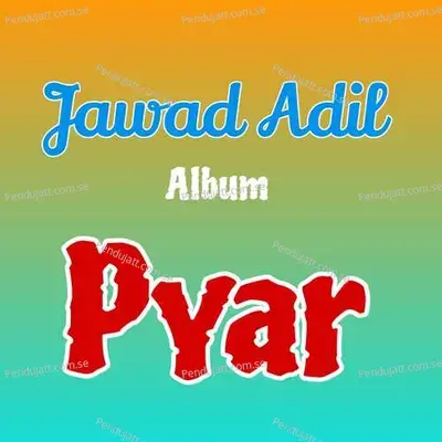 Pyar - Jawad Adil cover album