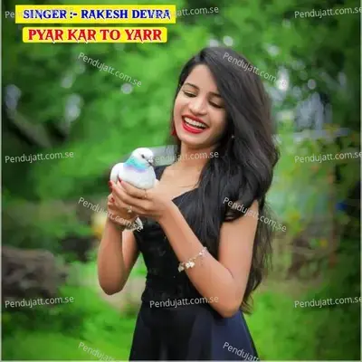 Pyar Kar To Yarr mp3 song