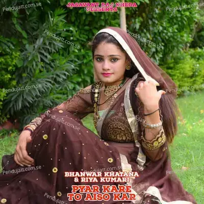 Pyar Kare To Aiso Kar - Bhanwar Khatana album cover 