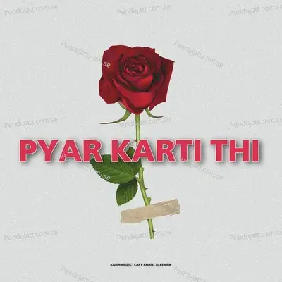 Pyar Karti Thi - Kaish muzic album cover 