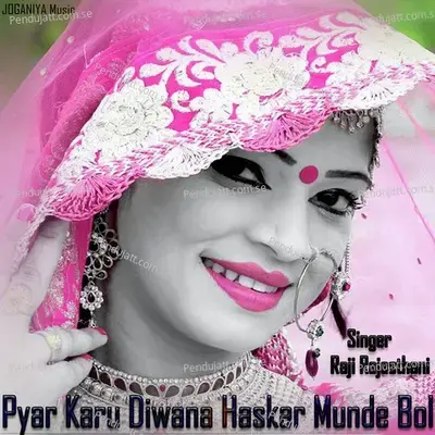 Pyar Karu Diwana Haskar Munde Bol - Raji Rajasthani album cover 