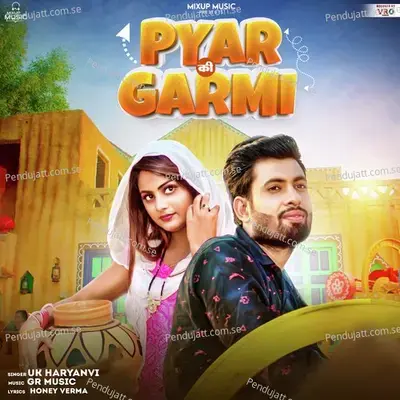 Pyar Ke Garmi - UK Haryanvi album cover 