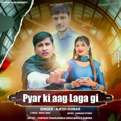 Pyar Ki Aag Laga Gi  Feat  Ajesh Kumar  - Ajesh Kumar
