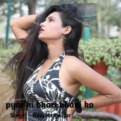 Pyar Ki Bhari Khani Ko - Ranjeet Gurjar album cover 