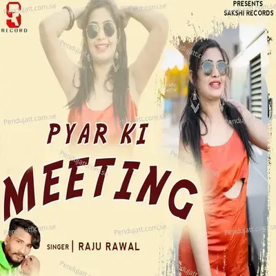 Pyar Ki Meeting - Raju Rawal album cover 