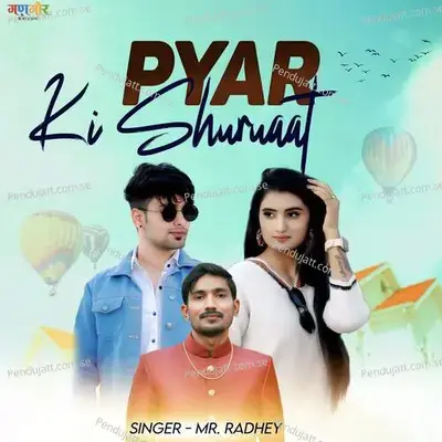 Pyar Ki Shuruaat - MR RADHEY album cover 