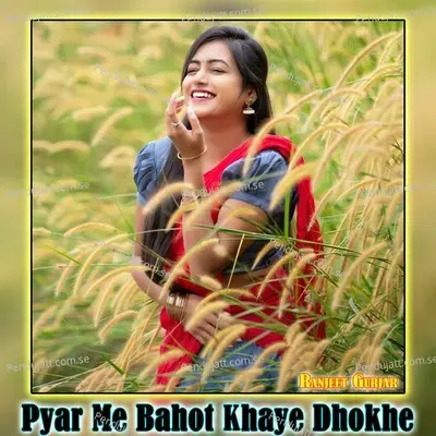 Pyar Me Bahot Khaye Dhokhe - Ranjeet Gurjar album cover 
