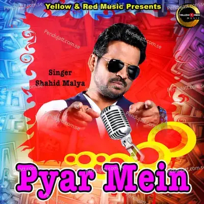 Pyar Mein - Shahid Mallya album cover 