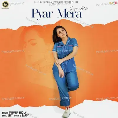 Pyar Mera - Sanjana Bhola album cover 