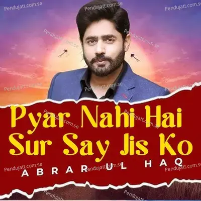 Pyar Nahi Hai Sur Say Jis Ko - Abrar ul Haq album cover 