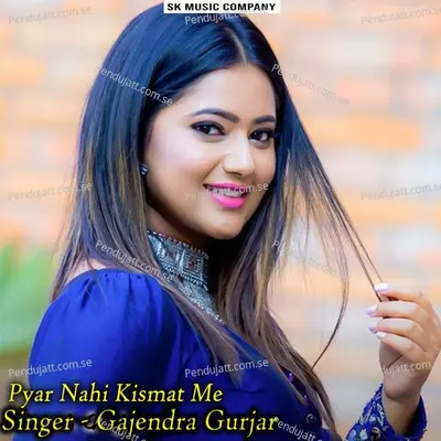 Pyar Nahi Kismat Me - Gajendra Gurjar album cover 