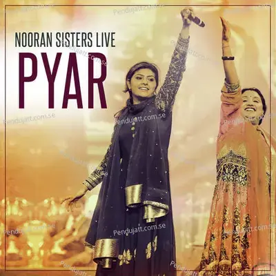 Pyar Nooran Sisters Live - Nooran Sisters album cover 